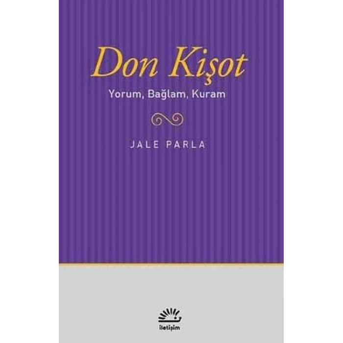 Don Kişot - Yorum, Bağlam, Kuram