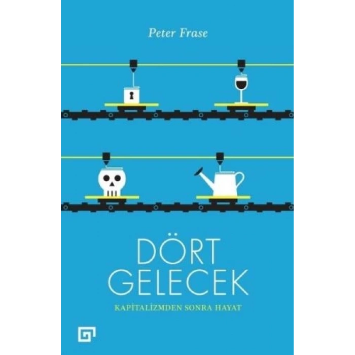 Dört Gelecek - Kapitalizmden Sonra Hayat