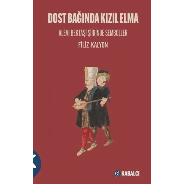 Dost Bağında Kızıl Elma/ Alevi Bektaşi Şiirinde Semboller