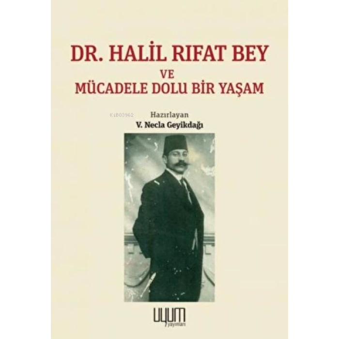 Dr. Halil Rıfat Bey ve Mücadele Dolu Bir Yaşam