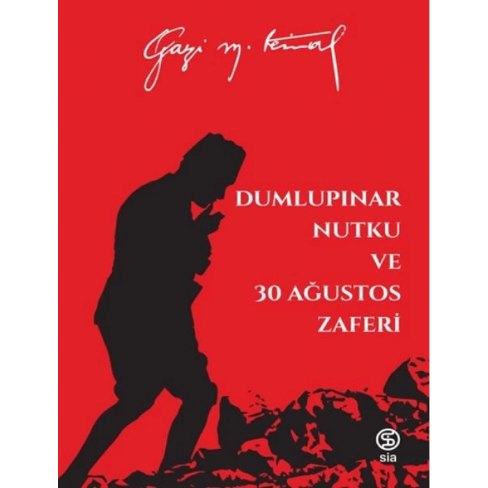 Dumlupınar Nutku ve 30 Ağustos Zaferi - Mustafa Kemal Atatürk