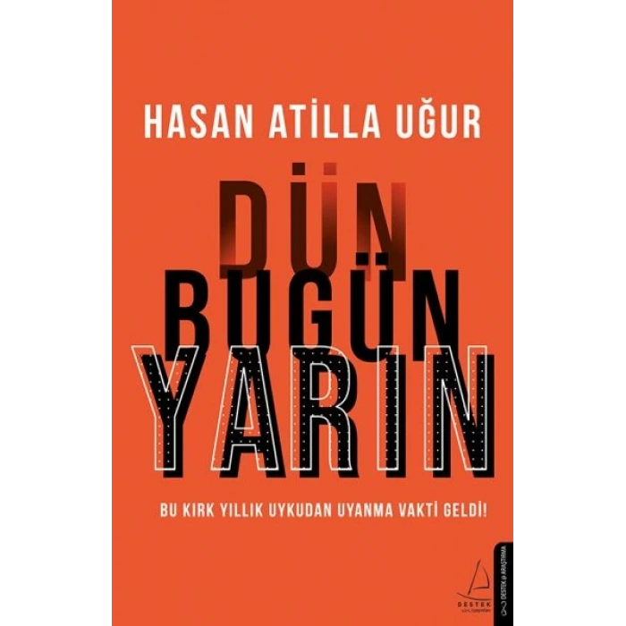 Dün Bugün Yarın - Bu Kırk Yıllık Uykudan Uyanma Vakti Geldi!