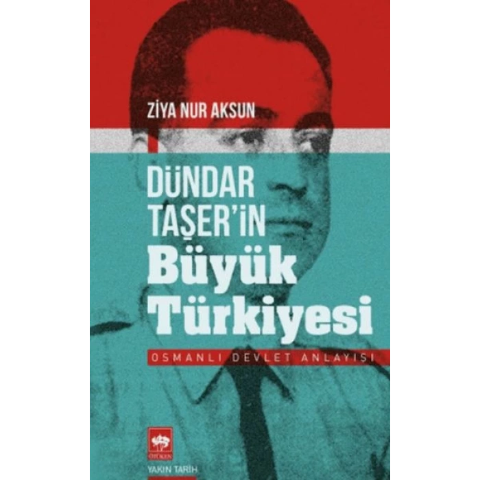 Dündar Taşerin Büyük Türkiyesi