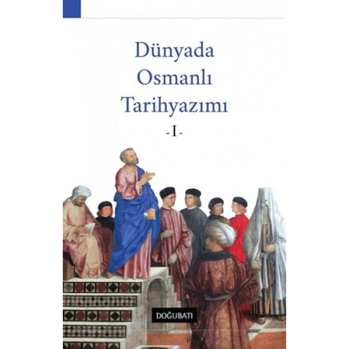 Dünyada Osmanlı Tarihyazımı - 1