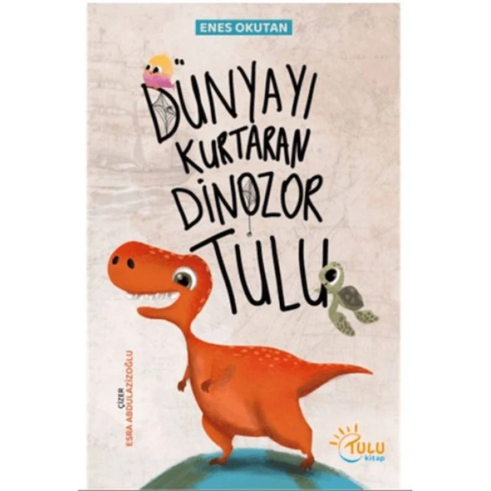 Dünyayı Kurtaran Dinozor Tulu