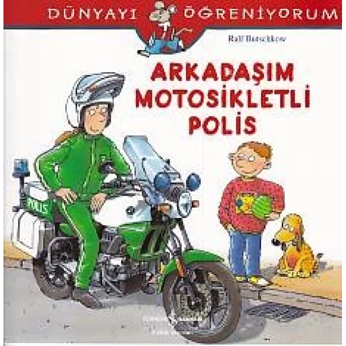 Dünyayı Öğreniyorum - Arkadaşım Motorsikletli Polis