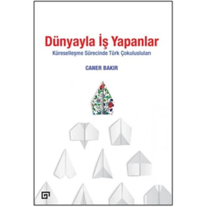Dünyayla İş Yapanlar - Küreselleşme Sürecinde Türk Çokulusluları