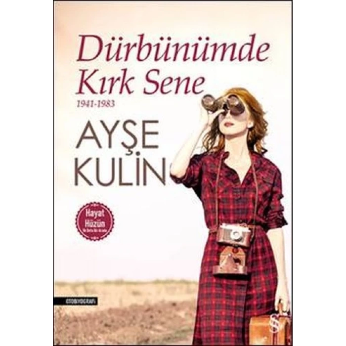 Dürbünümde Kırk Sene 1941-1983 (Hayat-Hüzün Birarada)