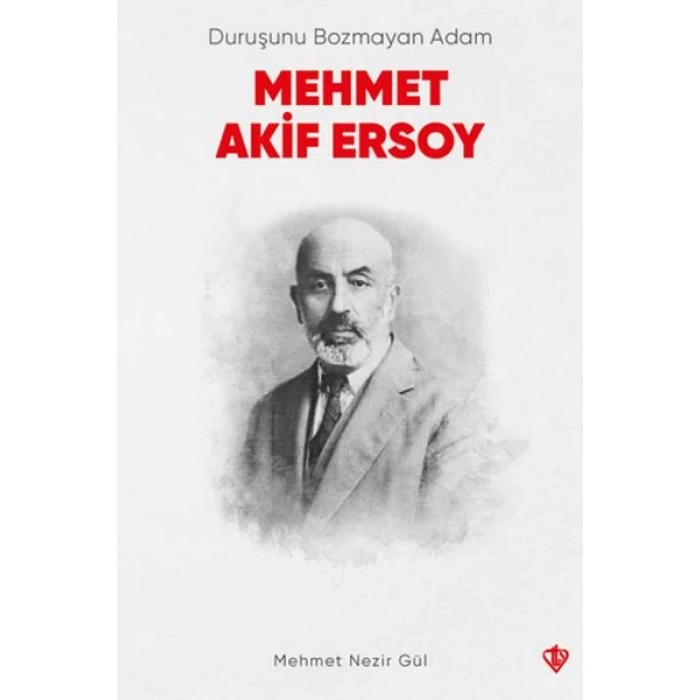 Duruşunu Bozmayan Adam Mehmet Akif Ersoy