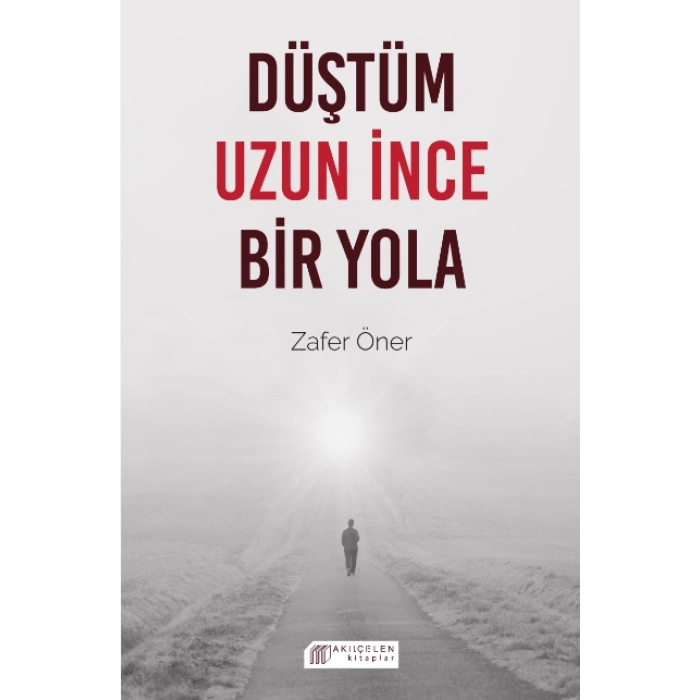 Düştüm Uzun İnce Bir Yola