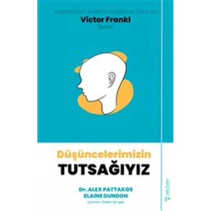 Düşüncelerimizin Tutsağıyız