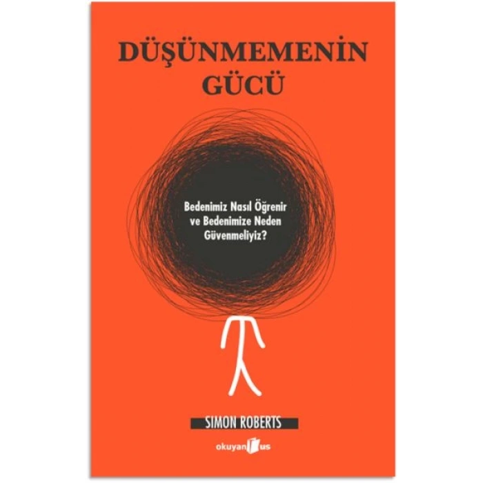 Düşünmemenin Gücü