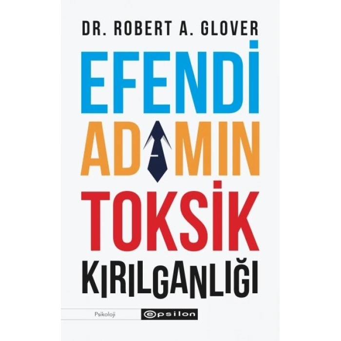 Efendi Adamın Toksik Kırılganlığı