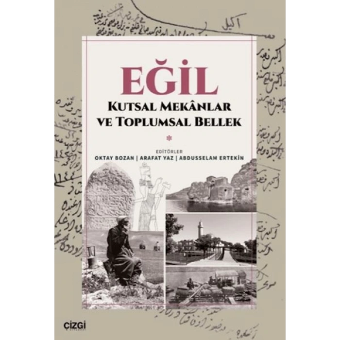 Eğil - Kutsal Mekanlar ve Toplumsal Bellek