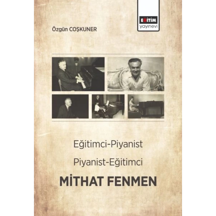 Eğitimci- Piyanist, Piyanist- Eğitimci Mithat Fenmen