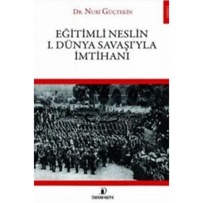 Eğitimli Neslin I. Dünya Savaşıyla İmtihanı