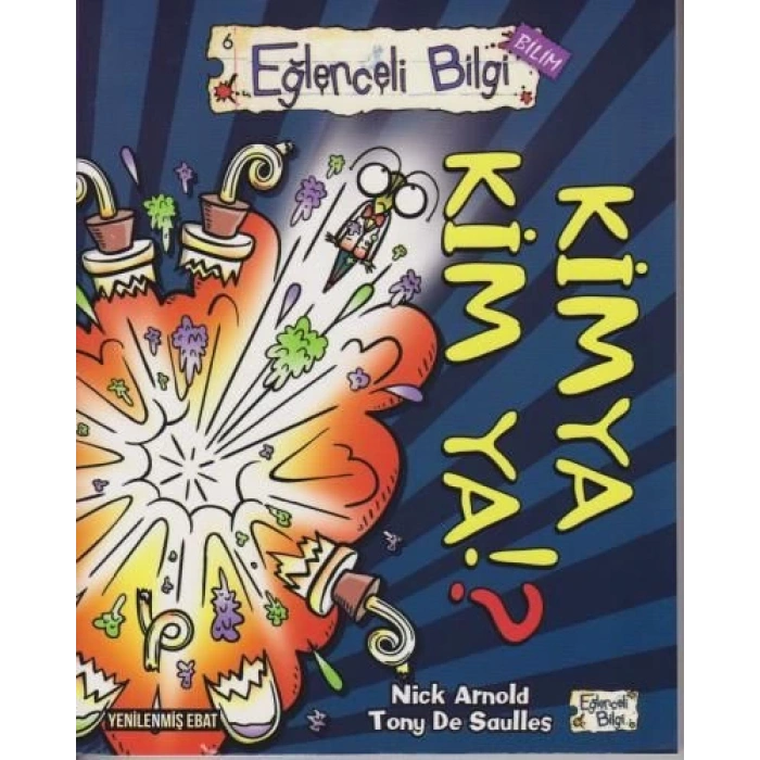 Eğlenceli Bilgi (Bilim) - Kimya Kim Ya?