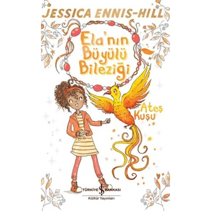 Elanın Büyülü Bileziği - Ateş Kuşu