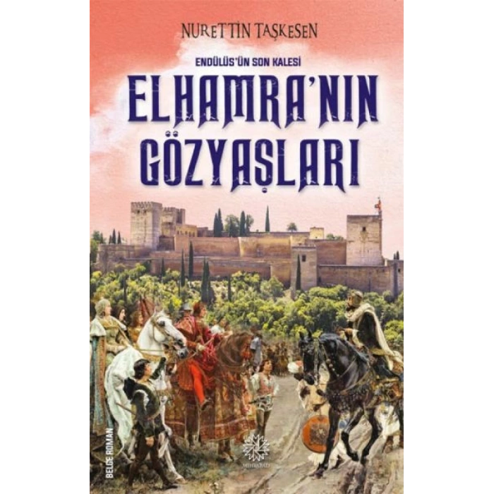 Elhamranın Gözyaşları - Endülüsün Son Kalesi