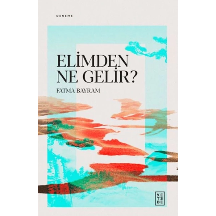 Elimden Ne Gelir?