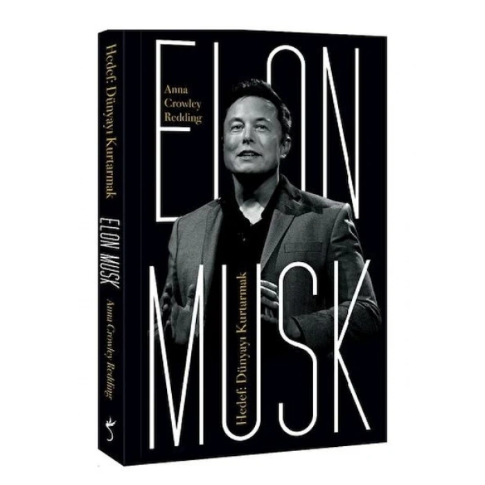 Elon Musk - Hedef: Dünyayı Kurtarmak