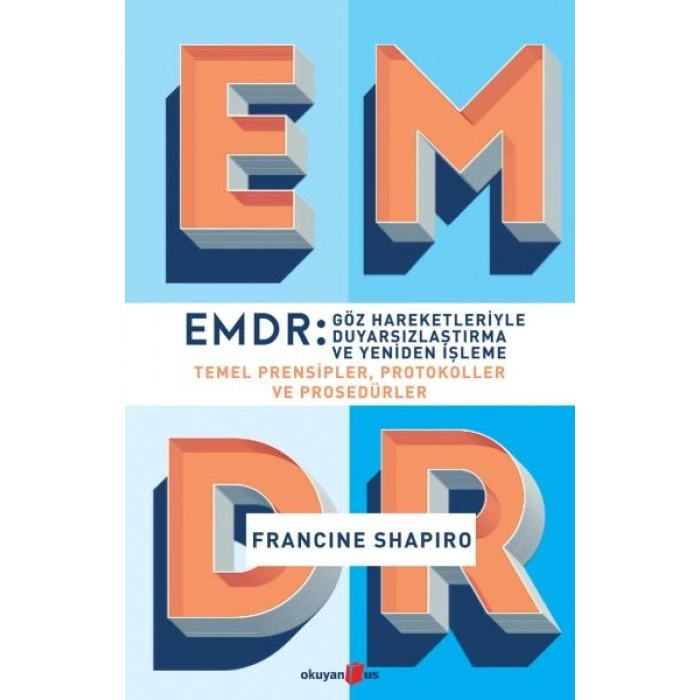 EMDR - Göz Hareketleriyle Duyarsızlaştırma ve Yeniden İşleme