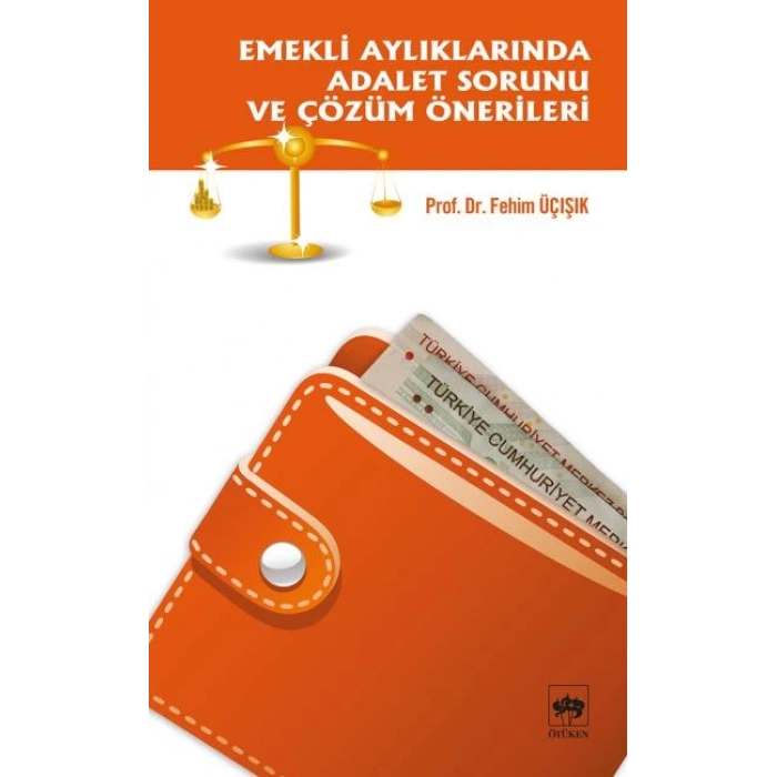 Emekli Aylıklarında Adalet Sorunu ve Çözüm Önerileri