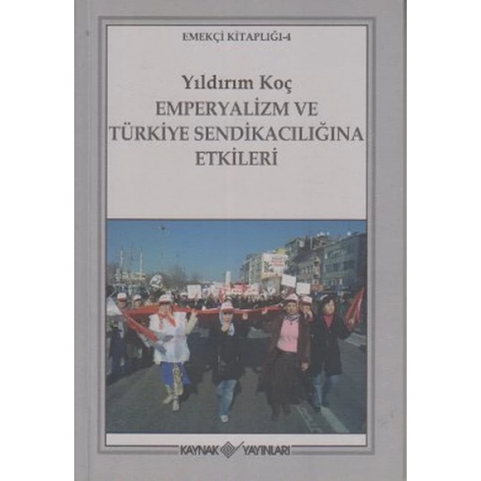 Emperyalizm ve Türkiye Sendikacılığına Etkileri