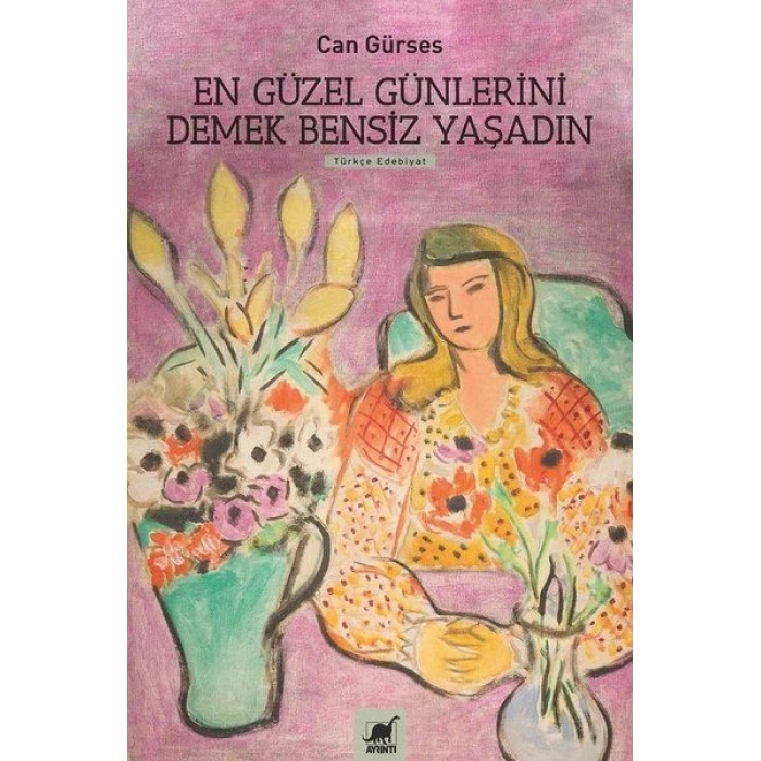 En Güzel Günlerini Demek Bensiz Yaşadın