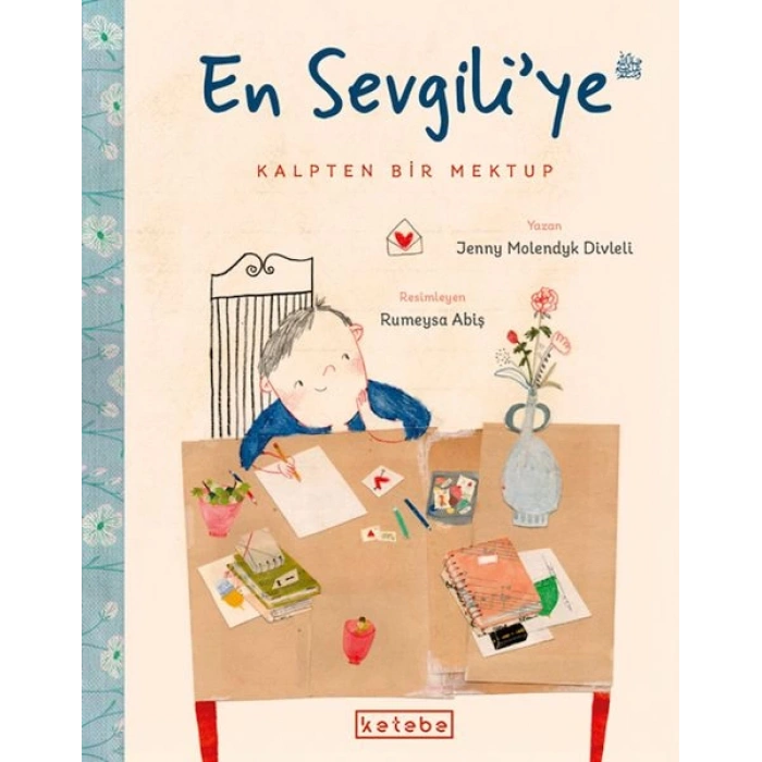 En Sevgili’ye Kalpten Bir Mektup