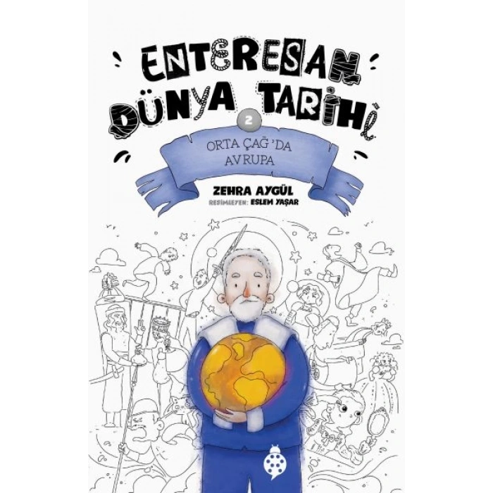 Enteresan Dünya Tarihi-2 - Orta ÇağDa Avrupa