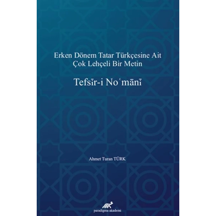 Erken Dönem Tatar Türkçesine Ait Çok Lehçeli Bir Metin: Tefsir-i Nomani