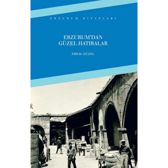 Erzurumdan Güzel Hatıralar