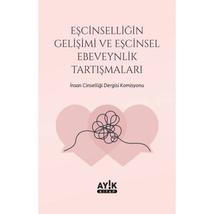 Eşcinselliğin Gelişimi ve Eşcinsel Ebeveynlik Tartışmaları