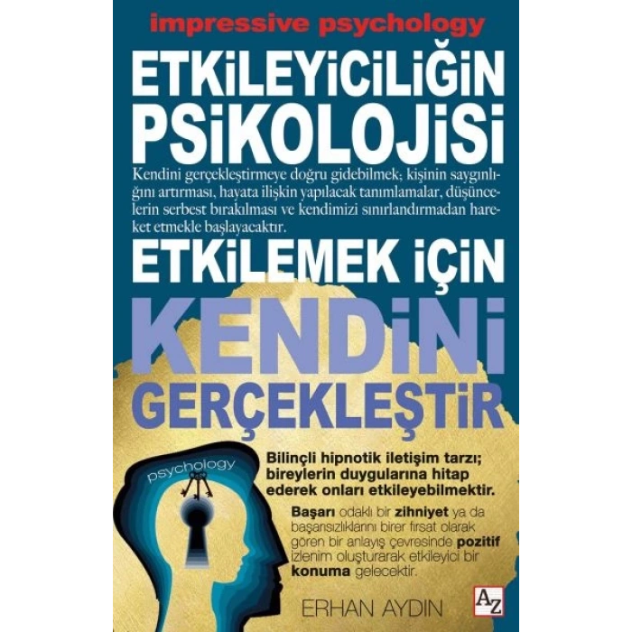 Etkileyiciliğin Psikolojisi - Etkilemek İçin Kendini Gerçekleştir
