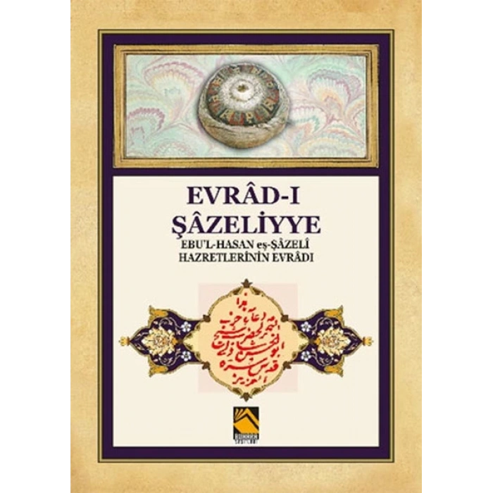 Evrad-ı Şazeliyye - Ebul-Hasan eş-Şazeli Hazretlerinin Evradı