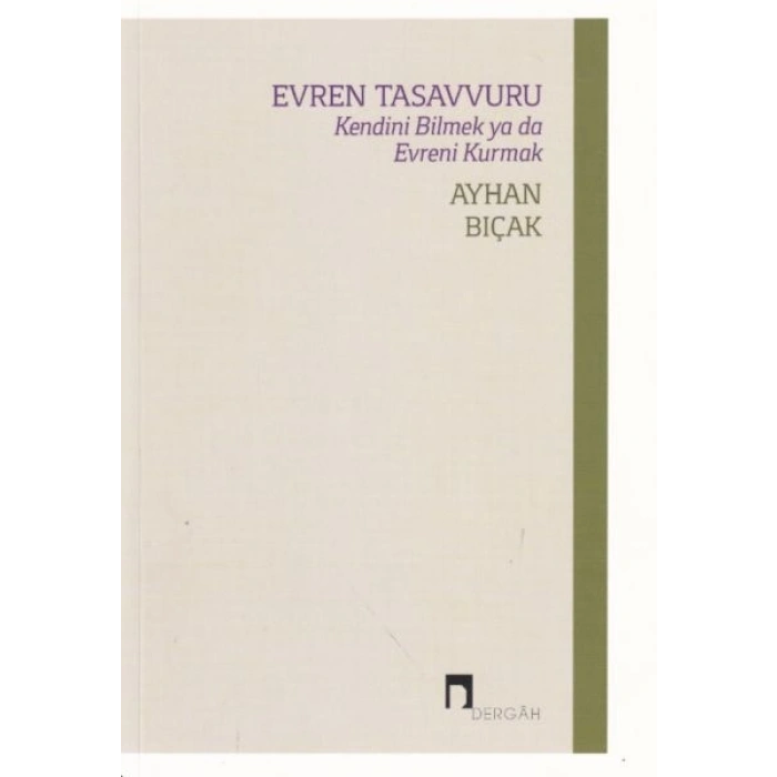Evren Tasavvuru  Kendini Bilmek ya da Evreni Kurmak