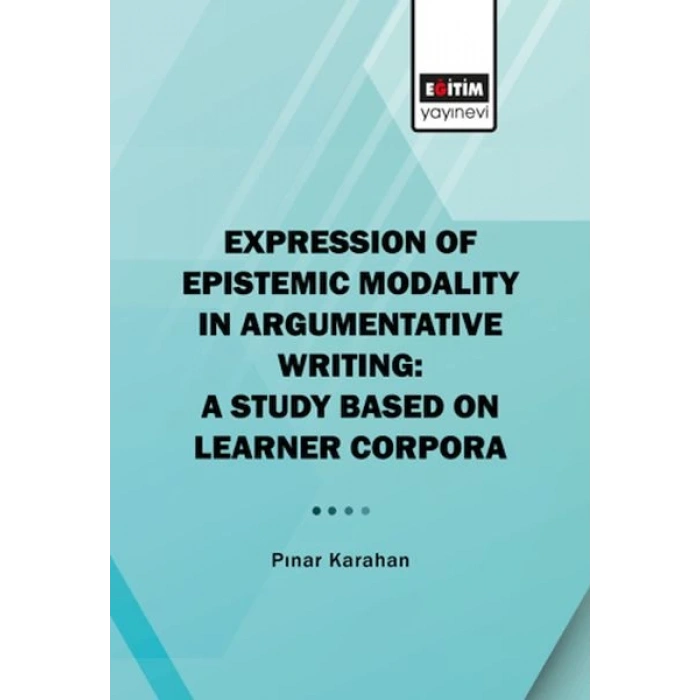 Expression Of Epistemic Modality İn Argumentative Writing