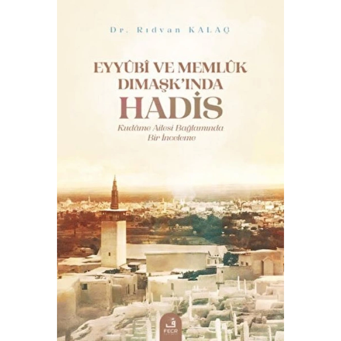 Eyyubi ve Memlük Dımaşk’ında Hadis
