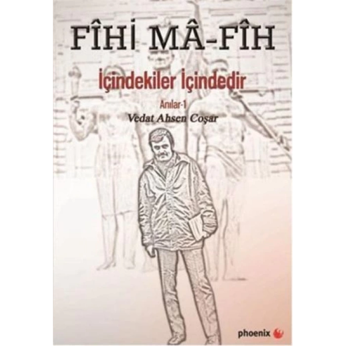 Fihi Ma - Fih İçindekiler İçindedir