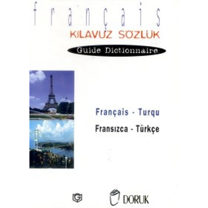 Français - Turqu / Fransızca Türkçe (Kılavuz Sözlük - Guide Dictionnaire)