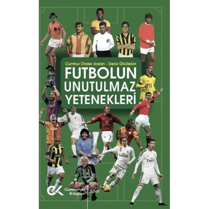 Futbolun Unutulmaz Yetenekleri