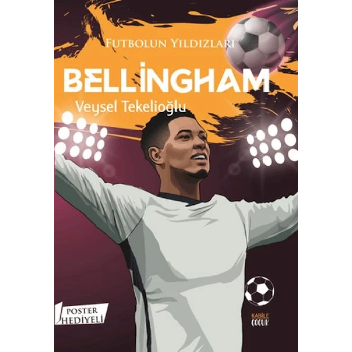 Futbolun Yıldızları Bellingham (Poster Hediyeli)