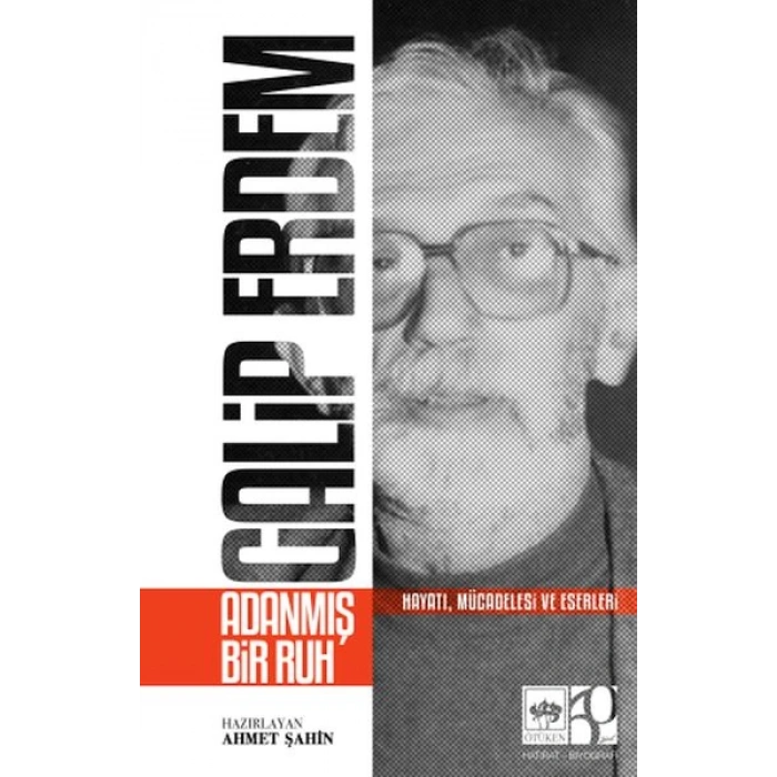 Galip Erdem Adanmış Bir Ruh