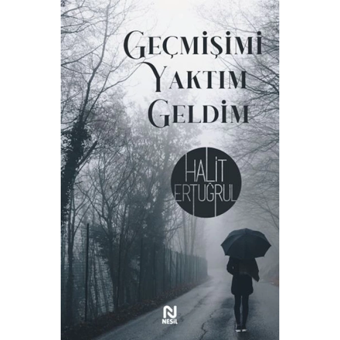 Geçmişimi Yaktımda Geldim