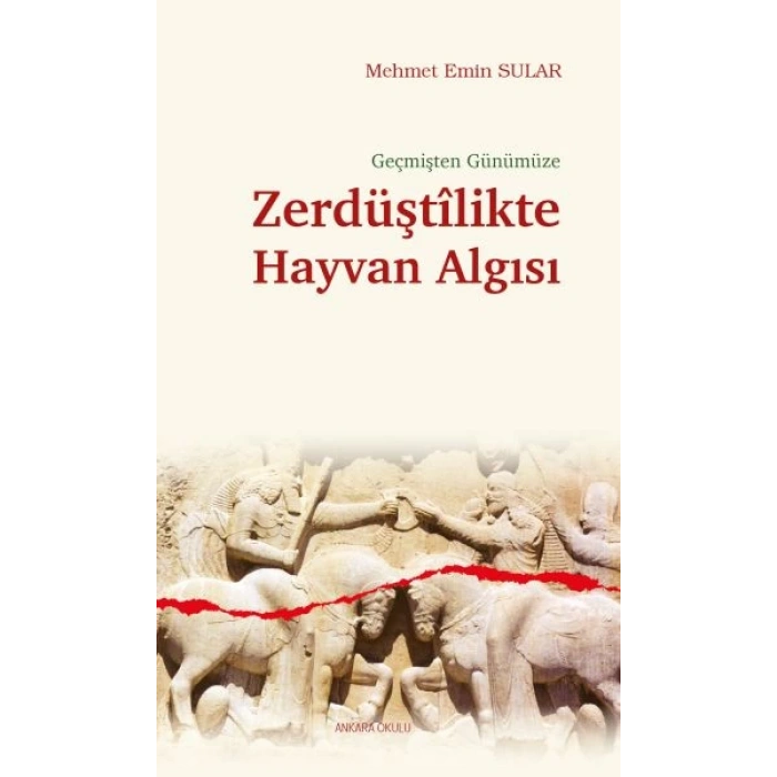 Geçmişten Günümüze Zerdüştîlikte Hayvan Algısı