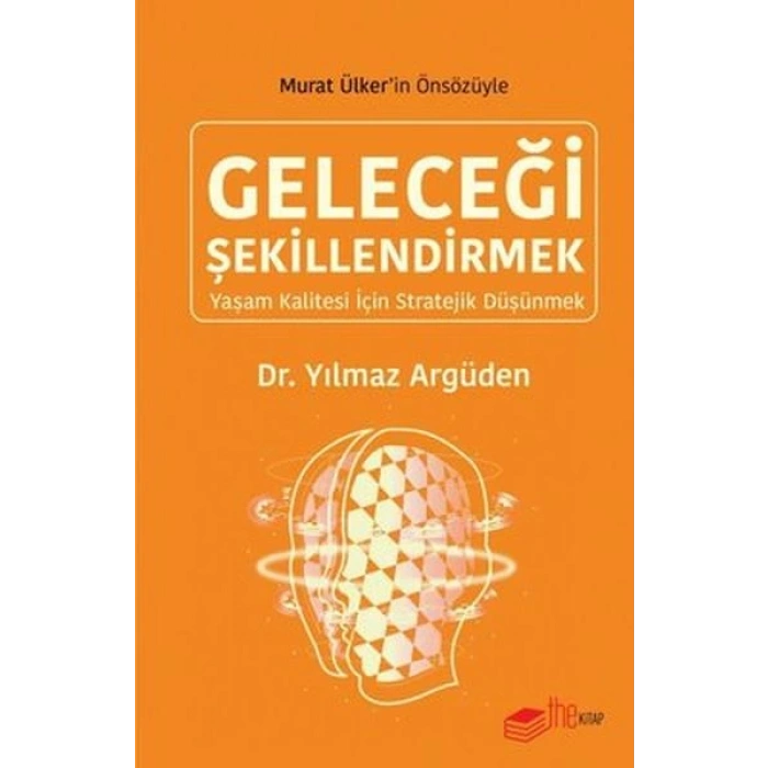 Geleceği Şekillendirmek - Yaşam Kalitesi için Stratejik Düşünmek