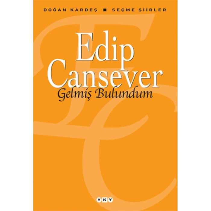 Gelmiş Bulundum - Seçme Şiirler