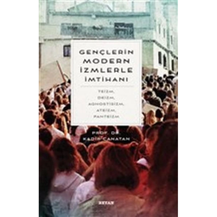 Gençlerin Modern İzmlerle İmtihanı