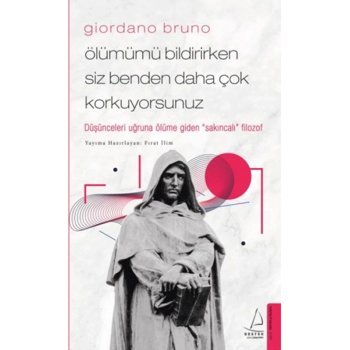 Giordano Bruno - Ölümümü Bildirirken Siz Benden Daha Çok Korkuyorsunuz